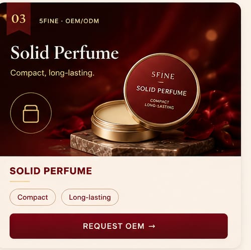 OEM Solid Perfume — 5FINE private label OEM/ODM